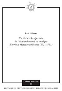 L’activité et le répertoire de l’Académie royale de musique d’après le Mercure de France (1721-1791)