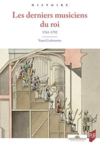 Les derniers musiciens du roi, 1761-1792 par Youri Carbonnier